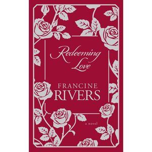 Redeeming Love -- Francine Rivers